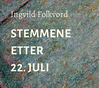 Ingvild Folkvords «Stemmene etter 22. juli» er gitt ut på Scandinavian Academic Press. Ingvild Folkvords «Stemmene etter 22. juli» er gitt ut på Scandinavian Academic Press.